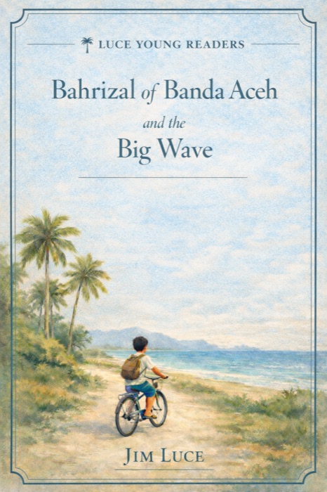 Cover of Bahrizal of Banda Aceh and the Big Wave: Old Village, New Friends