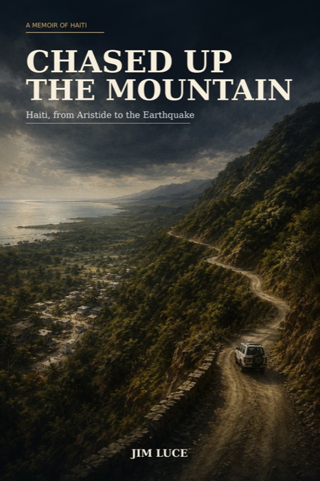 Cover of Chased Up the Mountain: Haiti, from Aristide to the Earthquake