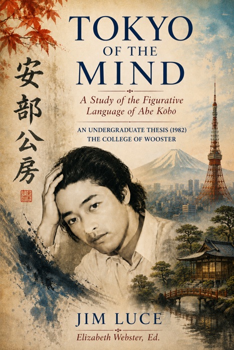 Cover of Tokyo of the Mind: A Study of the Figurative Language of Abe Kōbō